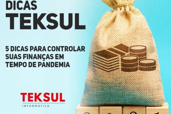 5 dicas para controlar suas finanças em tempo de pandemia