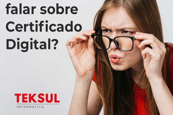 Você tem dúvidas sobre Certificado Digital?